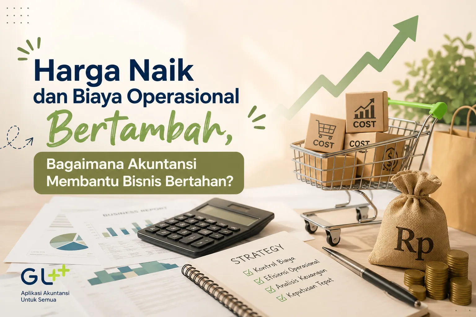 Harga Naik dan Biaya Operasional Bertambah, Bagaimana Akuntansi Membantu Bisnis Bertahan?